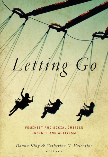 Letting Go : Feminist and Social Justice Insight and Activism, Hardback Book