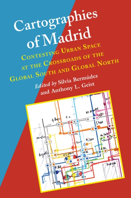 Cartographies of Madrid : Contesting Urban Space at the Crossroads of the Global South and Global North, Paperback / softback Book