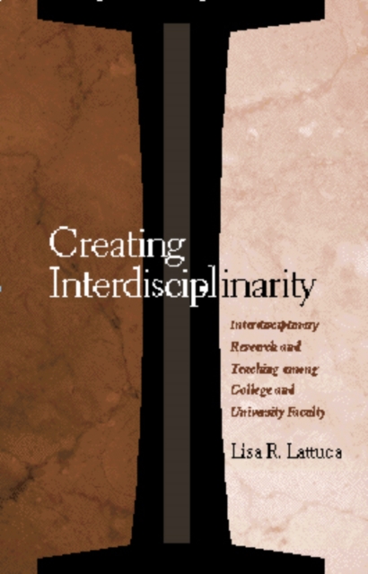 Creating Interdisciplinarity : Interdisciplinary Research and Teaching among College and University Faculty, PDF eBook