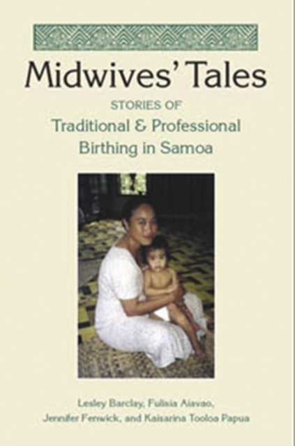 Midwives' Tales : Stories of Traditional and Professional Birthing in Samoa, PDF eBook