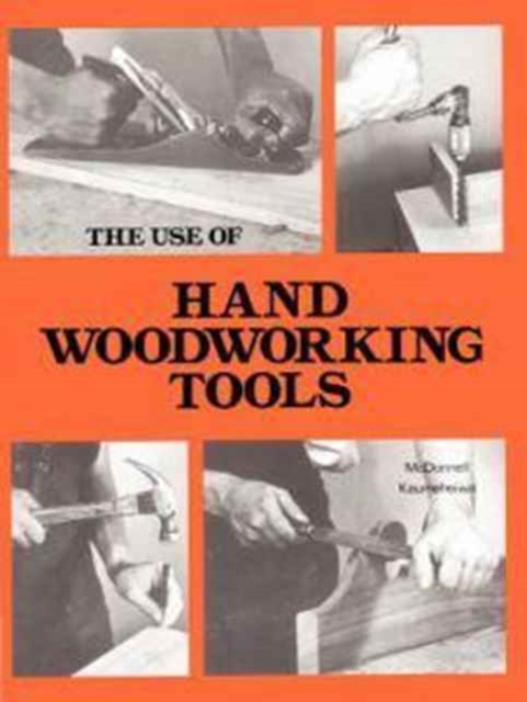 The Use of Hand Woodworking Tools, Paperback Book