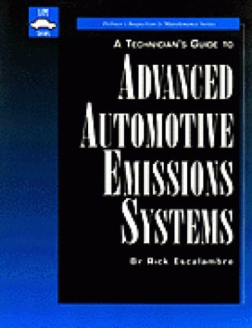 A Technician's Guide to Advanced Automotive Emissions Systems, Paperback / softback Book
