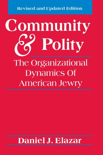 Community and Polity : The Organizational Dynamics of American Jewry, Paperback / softback Book