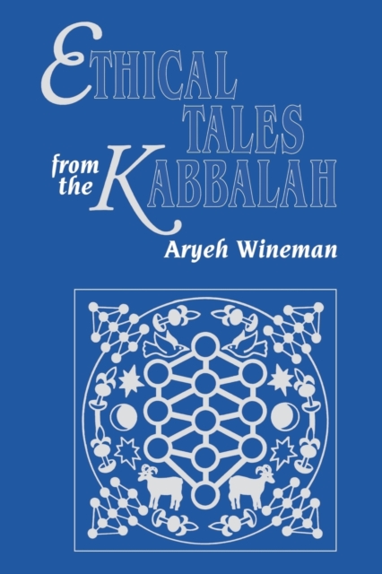 Ethical Tales from the Kabbalah : Stories from the Kabbalistic Ethical Writings, Paperback / softback Book