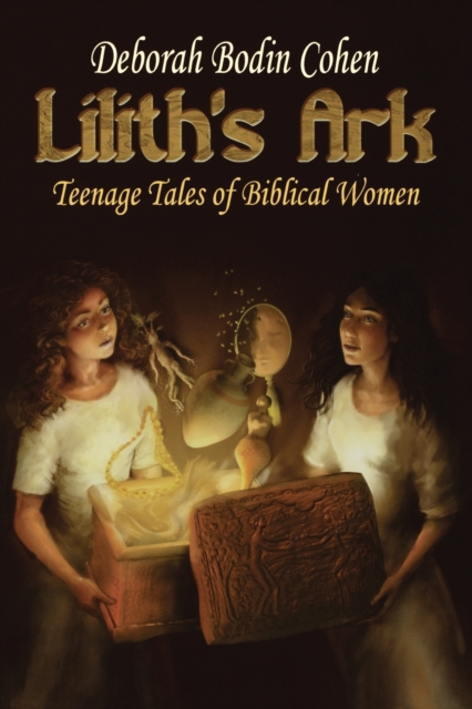 Lilith's Ark : Teenage Tales of Biblical Women, Paperback / softback Book