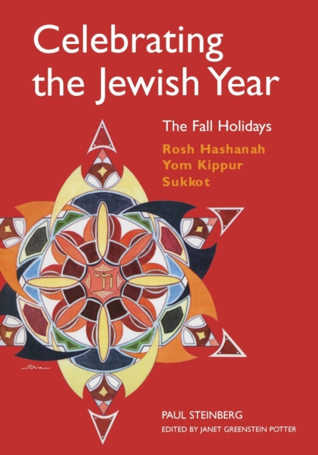 Celebrating the Jewish Year: The Fall Holidays : Rosh Hashanah, Yom Kippur, Sukkot, Paperback / softback Book