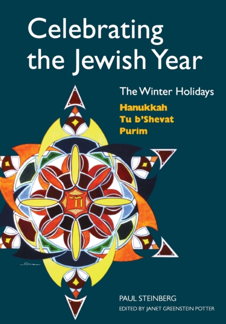 Celebrating the Jewish Year: The Winter Holidays : Hanukkah, Tu B'shevat, Purim, Paperback / softback Book