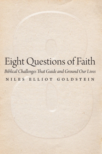 Eight Questions of Faith : Biblical Challenges That Guide and Ground Our Lives, Paperback / softback Book