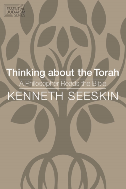 Thinking about the Torah : A Philosopher Reads the Bible, Paperback / softback Book