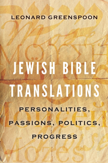 Jewish Bible Translations : Personalities, Passions, Politics, Progress, Paperback / softback Book