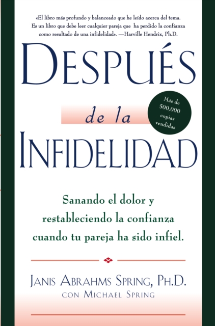 Despues de la infidelidad : Sanando el dolor y restableciendo la con, EPUB eBook