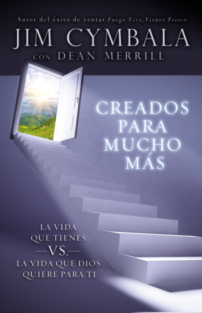 Creados Para Mucho M S : La Vida Que Tienes vs. La Vida Que Dios Quiere Para Ti, Paperback / softback Book