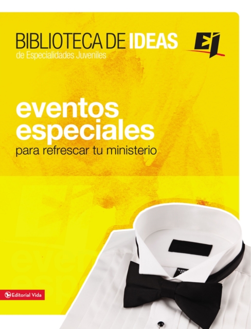Biblioteca de ideas: Eventos Especiales : Para refrescar tu ministerio, EPUB eBook