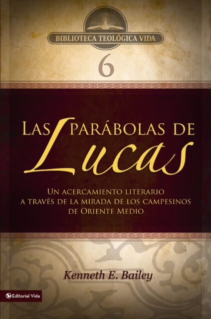 BTV # 06: Las parabolas de Lucas : Un acercamiento literario a traves de la mirada de los campesinos de Oriente Medio, EPUB eBook