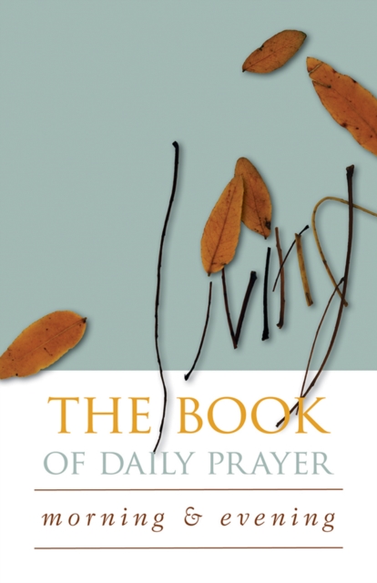 Living Book of Daily Prayer : Morning and Evening, EPUB eBook