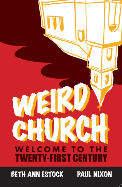 Weird Church : Welcome to the Twenty-First Century, EPUB eBook