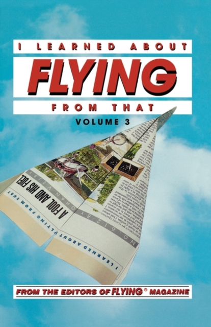 I Learned About Flying From That, Vol. 3, Paperback / softback Book