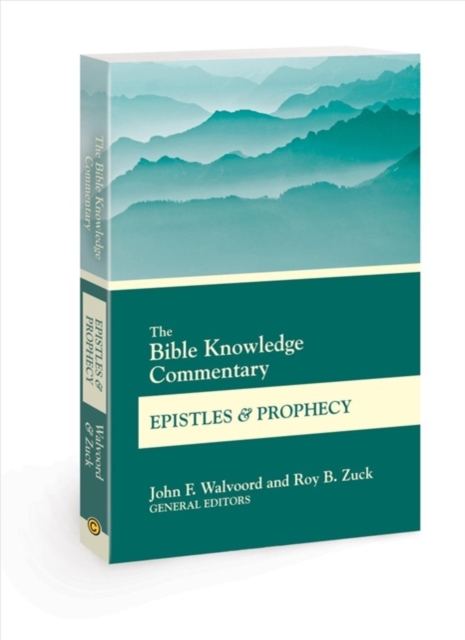 The Bible Knowledge Commentary Epistles and Prophecy, Paperback / softback Book