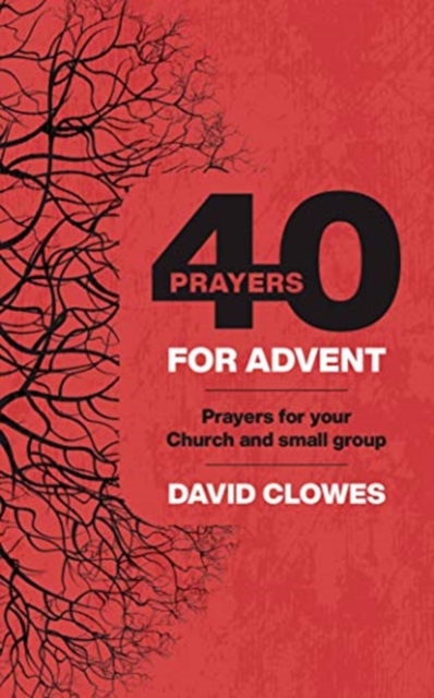 40 Prayers for Advent : Prayers for your  Church and small group, Paperback / softback Book