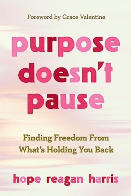 Purpose Doesnt Pause, Paperback / softback Book