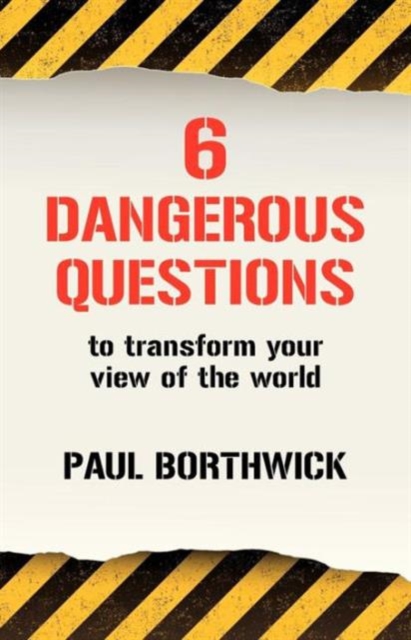 Six Dangerous Questions to Transform Your View of the World, Paperback / softback Book