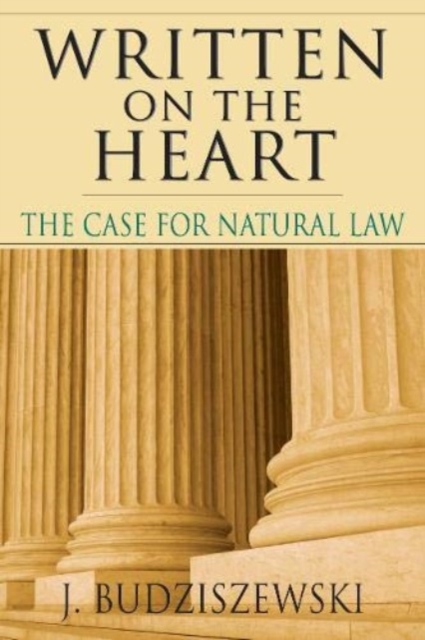 Written on the Heart – The Case for Natural Law, Paperback / softback Book