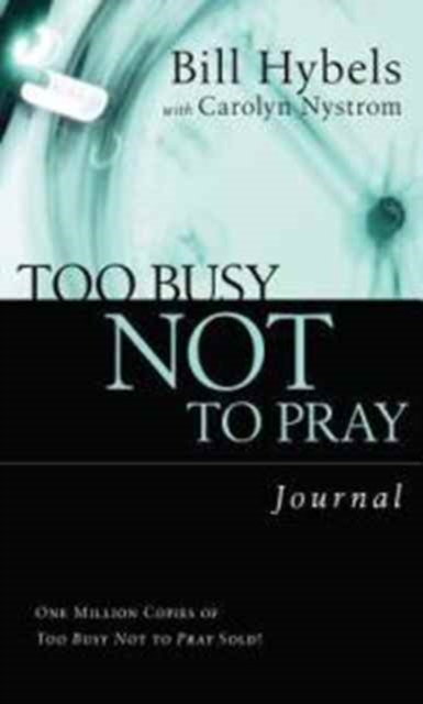 Too Busy Not to Pray Journal : Basic Christianity, Paperback Book