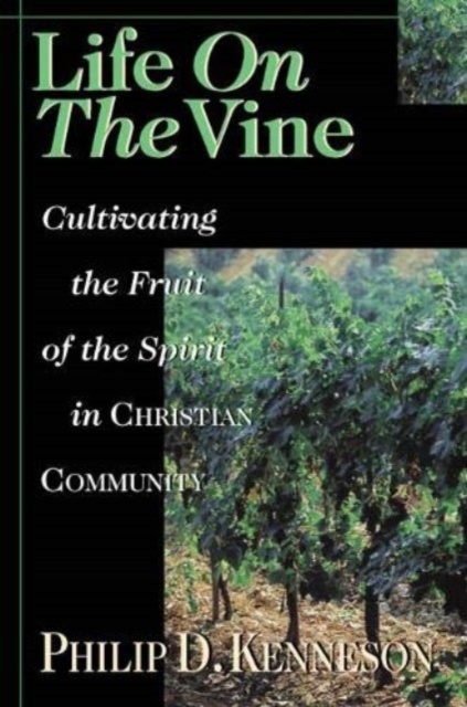 Life on the Vine – Cultivating the Fruit of the Spirit, Paperback / softback Book