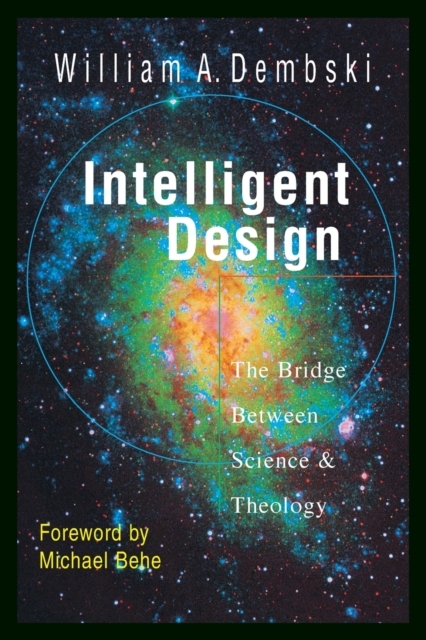 Intelligent Design – The Bridge Between Science Theology, Paperback / softback Book