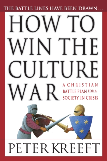 How to Win the Culture War : Avoiding the Slippery Slope to Moral Failure, Paperback Book