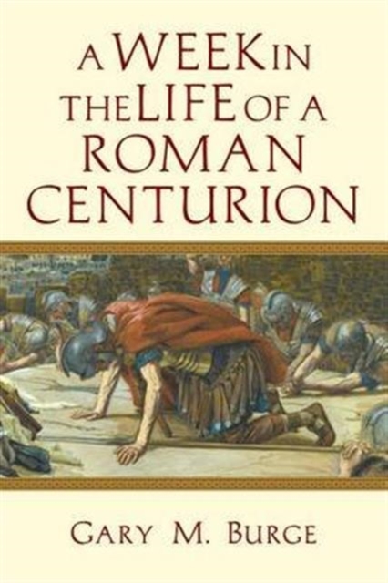 A Week in the Life of a Roman Centurion, Paperback / softback Book
