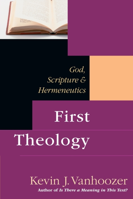First Theology - God, Scripture & Hermeneutics,  Book