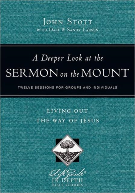 A Deeper Look at the Sermon on the Mount – Living Out the Way of Jesus, Paperback / softback Book