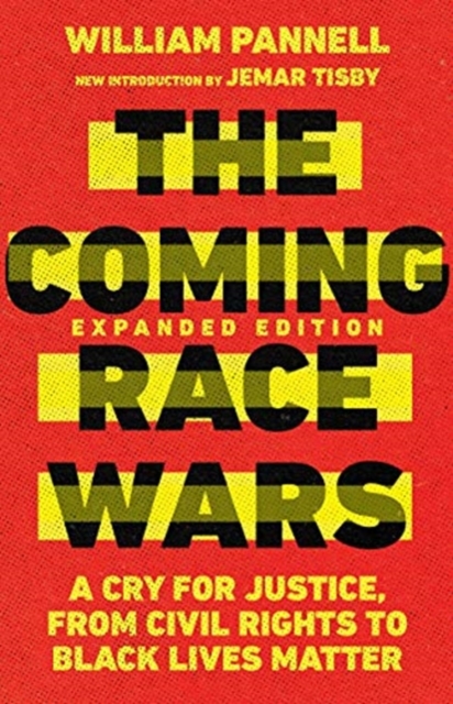 The Coming Race Wars – A Cry for Justice, from Civil Rights to Black Lives Matter, Paperback / softback Book