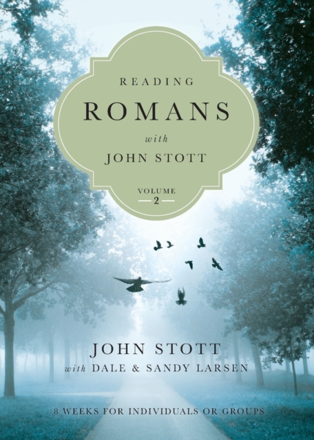 Reading Romans with John Stott – 8 Weeks for Individuals or Groups, Paperback / softback Book