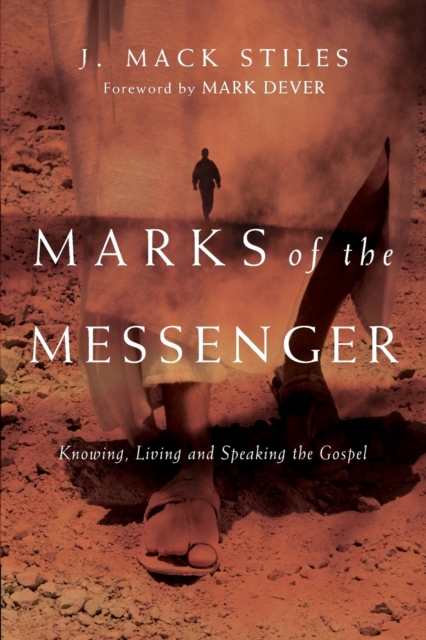 Marks of the Messenger – Knowing, Living and Speaking the Gospel, Paperback / softback Book