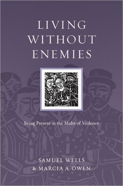 Living Without Enemies – Being Present in the Midst of Violence, Paperback / softback Book
