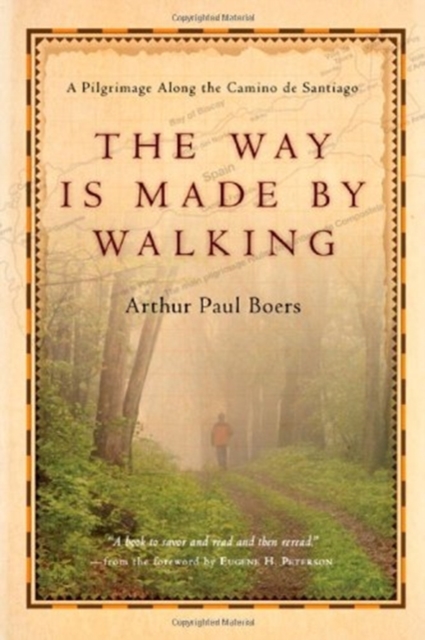 The Way Is Made by Walking - A Pilgrimage Along the Camino de Santiago, Paperback / softback Book