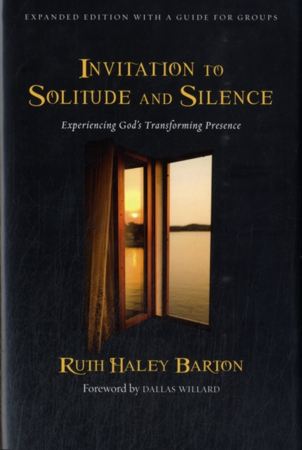 Invitation to Solitude and Silence - Experiencing God`s Transforming Presence, Hardback Book