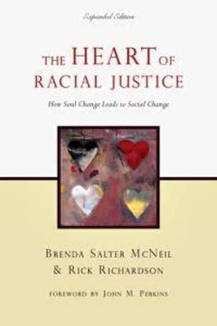 The Heart of Racial Justice : How Soul Change Leads to Social Change, Paperback / softback Book