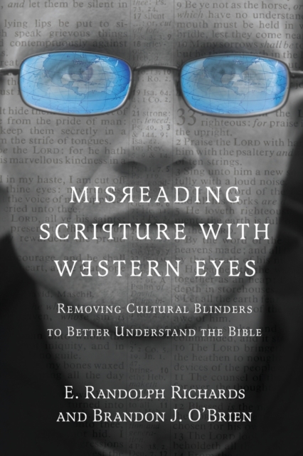 Misreading Scripture with Western Eyes - Removing Cultural Blinders to Better Understand the Bible, Paperback / softback Book