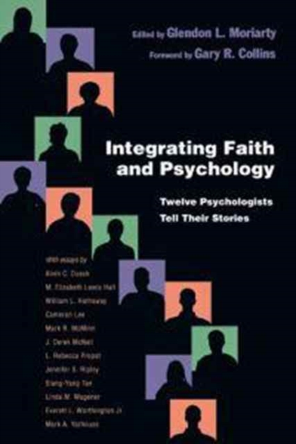 Integrating Faith and Psychology – Twelve Psychologists  Tell Their Stories, Paperback / softback Book