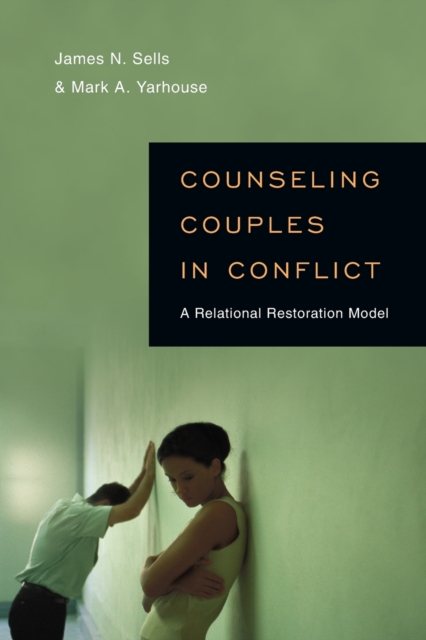 Counseling Couples in Conflict – A Relational Restoration Model, Paperback / softback Book