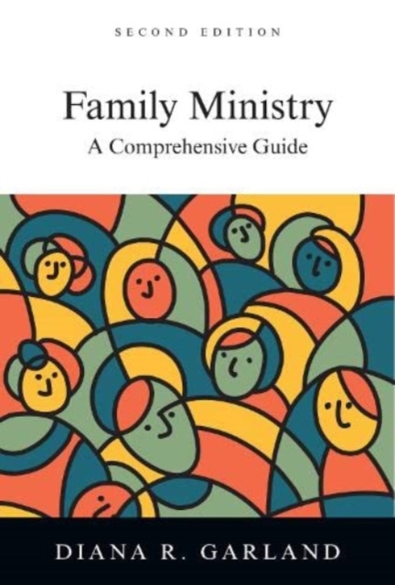 Family Ministry – A Comprehensive Guide, Hardback Book