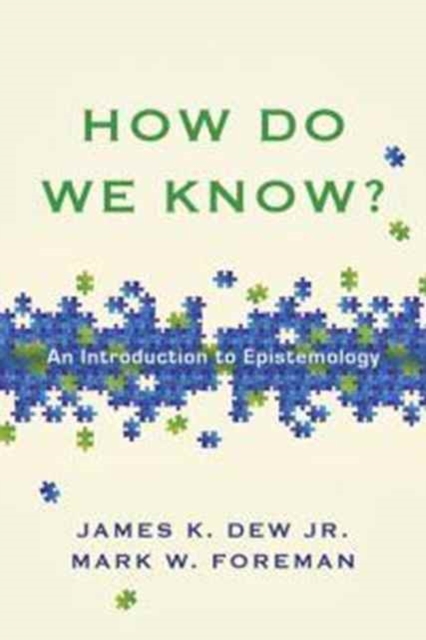 How Do We Know? - An Introduction to Epistemology, Paperback / softback Book