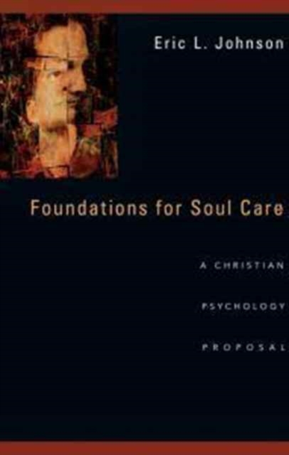 Foundations for Soul Care – A Christian Psychology Proposal, Paperback / softback Book