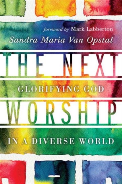 The Next Worship – Glorifying God in a Diverse World, Paperback / softback Book
