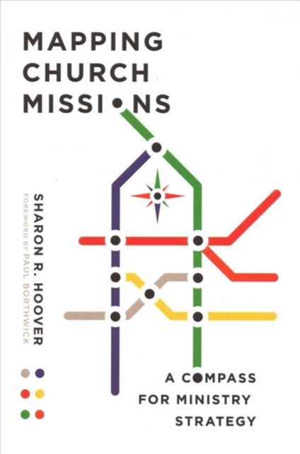 Mapping Church Missions – A Compass for Ministry Strategy, Paperback / softback Book