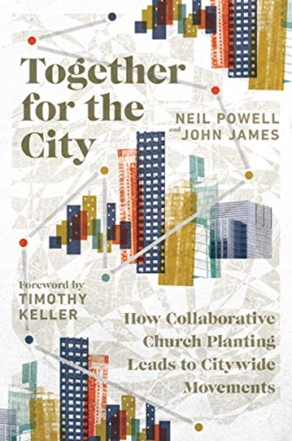 Together for the City – How Collaborative Church Planting Leads to Citywide Movements, Paperback / softback Book