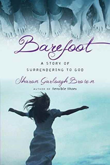 Barefoot - A Story of Surrendering to God, Paperback / softback Book